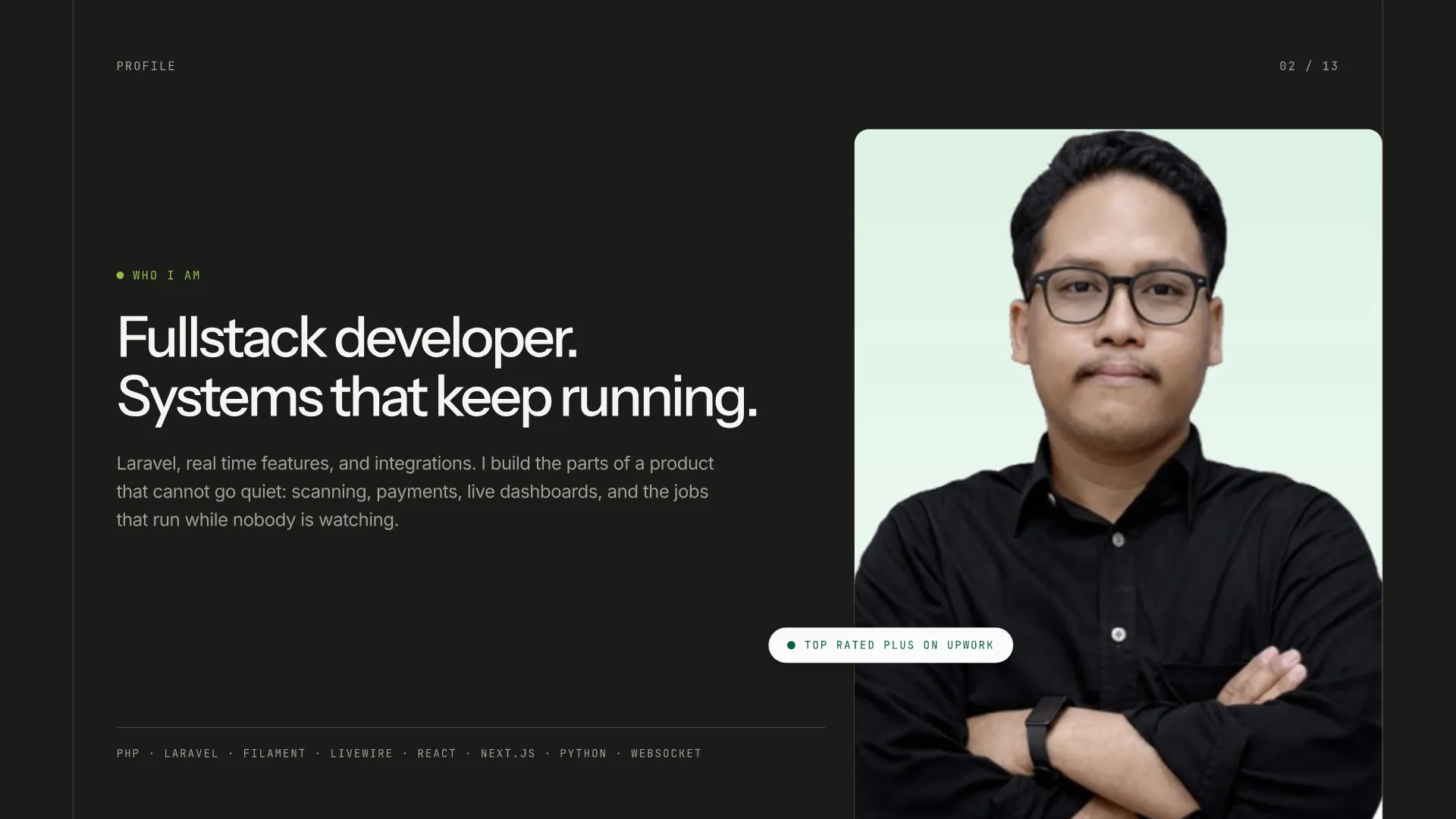 Slide 2: Fullstack developer. Systems that keep running.. I build the parts of a product that cannot fall over.